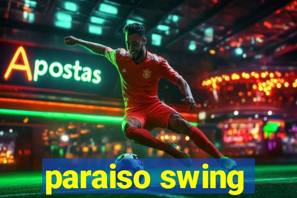 paraiso swing